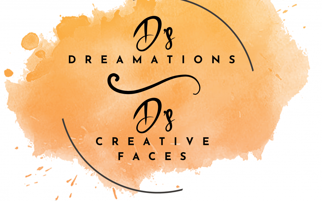 D’s Dreamations and Creative Faces